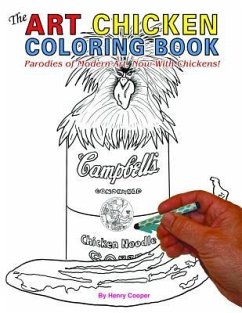 The Art Chicken Coloring Book: Parodies of Modern Art, Now with Chickens! - Cooper, Henry