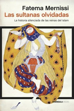Las sultanas olvidadas : La historia silenciada de las reinas del islam - Mernissi, Fatima