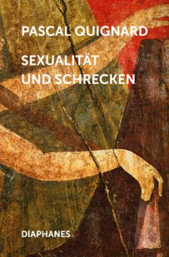 Sexualität und Schrecken - Quignard, Pascal