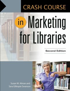 Crash Course in Marketing for Libraries - Alman, Susan; Swanson, Sara