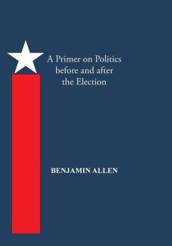 A Primer on Politics Before and After the Election - Allen, Benjamin