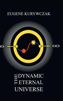The Dynamic Eternal Universe - Kurywczak, Eugene