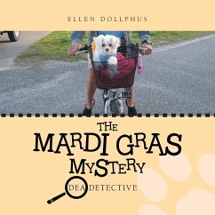 The Mardi Gras Mystery: Dea Detective - Dollphus, Ellen