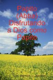 Papito (Abba) Disfrutando a Dios como Papito