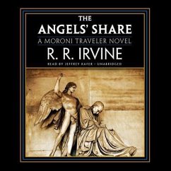 The Angels' Share: A Moroni Traveler Novel - Irvine, R. R.