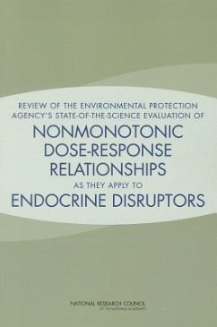 Review of the Environmental Protection Agency's State-Of-The-Science Evaluation of Nonmonotonic Dose-Response Relationships as They Apply to Endocrine Disruptors - National Research Council; Division On Earth And Life Studies; Board on Environmental Studies and Toxicology; Committee to Review EPA's State of the Science Paper on Nonmonotonic Dose Reponse