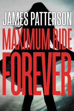 Maximum Ride Forever - Patterson, James