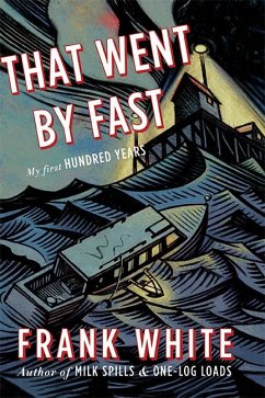 That Went by Fast: My First Hundred Years - White, Frank