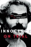 Innocence on Trial: The Framing of Ivan Henry