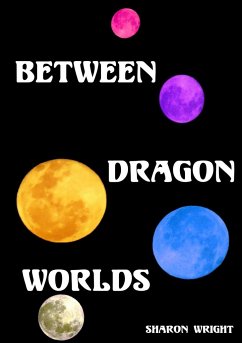 Between Dragon Worlds - Wright, Sharon