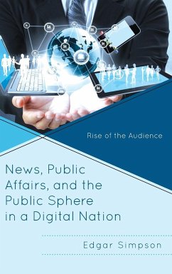 News, Public Affairs, and the Public Sphere in a Digital Nation - Simpson, Edgar