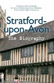 Stratford-Upon-Avon the Biography