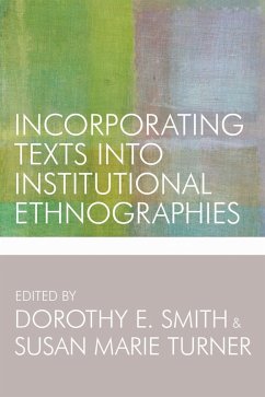 Incorporating Texts into Institutional Ethnographies - Dorothy E. Smith; Susan Marie Turner