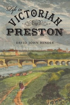 Life in Victorian Preston - Hindle, David John