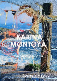 Karina Montoya Su Vida y Su Cruz - Casas, Angela