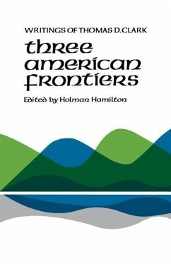 Three American Frontiers - Clark, Thomas D