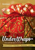 Under Wraps Devotional: The Gift We Never Expected