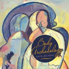 Body Archaeology - Diehl, Kate Lee
