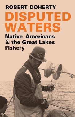Disputed Waters: Native Americans and the Great Lakes Fishery - Doherty, Robert