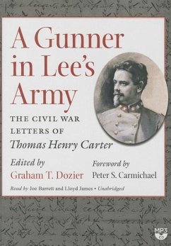 A Gunner in Lee's Army: The Civil War Letters of Thomas Henry Carter - Dozier, Graham