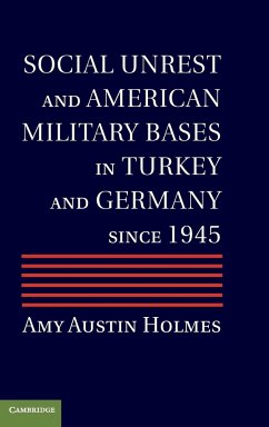 Social Unrest and American Military Bases in Turkey and Germany Since 1945 - Holmes, Amy Kristine