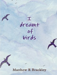 I dreamt of birds - Brackley, Matthew R