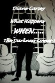 What Happens When the Darkness Comes?
