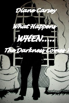 What Happens When the Darkness Comes? - Carsey, Diane