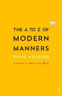 The A to Z of Modern Etiquette - Meagher, David