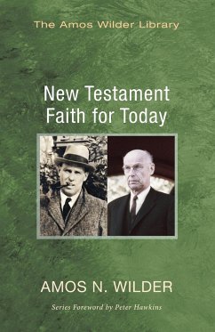 New Testament Faith for Today - Wilder, Amos N.