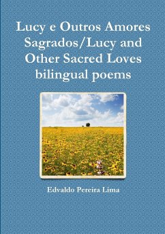 Lucy e Outros Amores Sagrados/Lucy and Other Sacred Loves bilingual poems - Pereira Lima, Edvaldo