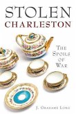 Stolen Charleston:: The Spoils of War