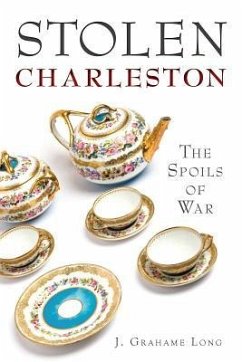 Stolen Charleston:: The Spoils of War - Long, J. Grahame