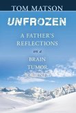 Unfrozen: A Father's Reflections on a Brain Tumor Journey