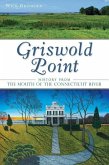 Griswold Point:: History from the Mouth of the Connecticut River