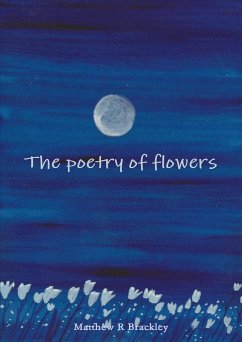 The Poetry of Flowers - Brackley, Matthew R