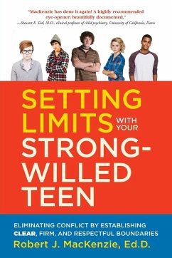 Setting Limits with your Strong-Willed Teen - Mackenzie, Robert J.