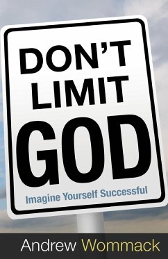 Don't Limit God: Imagine Yourself Successful - Wommack, Andrew