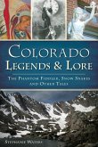 Colorado Legends & Lore: The Phantom Fiddler, Snow Snakes and Other Tales