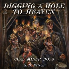 Digging a Hole to Heaven - Nelson, S D