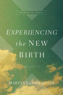 Experiencing the New Birth - Lloyd-Jones, Martyn
