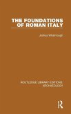 The Foundations of Roman Italy The Foundations of Roman Italy
