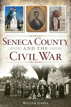 Seneca County and the Civil War - Gable, Walter