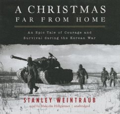 A Christmas Far from Home: An Epic Tale of Courage and Survival During the Korean War - Weintraub, Stanley