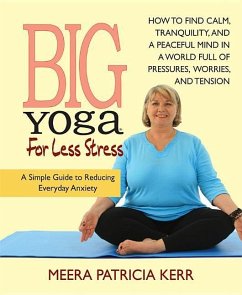 Big Yoga for Less Stress - Kerr, Meera Patricia