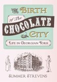 The Birth of the Chocolate City: Life in Georgian York
