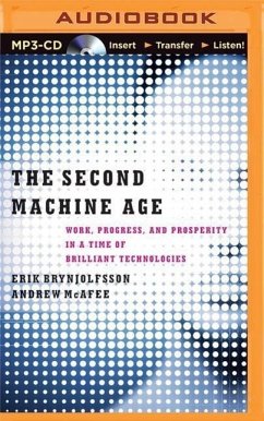The Second Machine Age: Work, Progress, and Prosperity in a Time of Brilliant Technologies - Brynjolfsson, Erik; Mcafee, Andrew