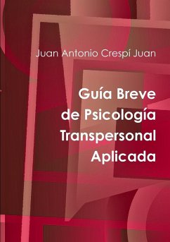 Guía Breve de Psicología Transpersonal Aplicada - Crespí Juan, Juan Antonio