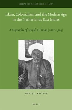 Islam, Colonialism and the Modern Age in the Netherlands East Indies - Kaptein, Nico J G