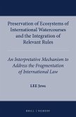 Preservation of Ecosystems of International Watercourses and the Integration of Relevant Rules
